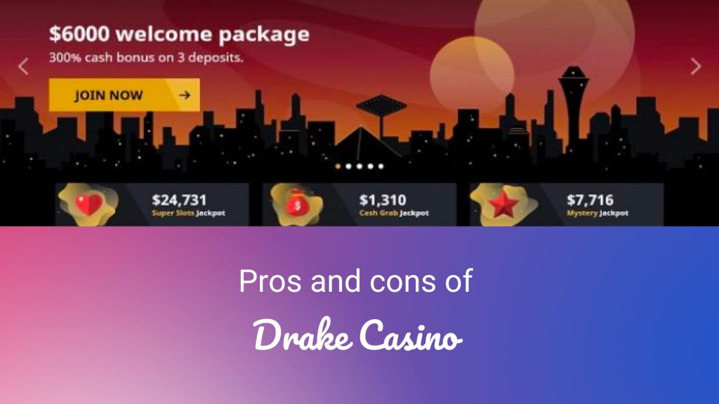 Drake Casino Pros and cons 