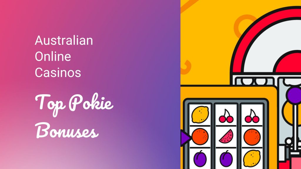 Top Pokie Bonuses at Australian Online Casinos 