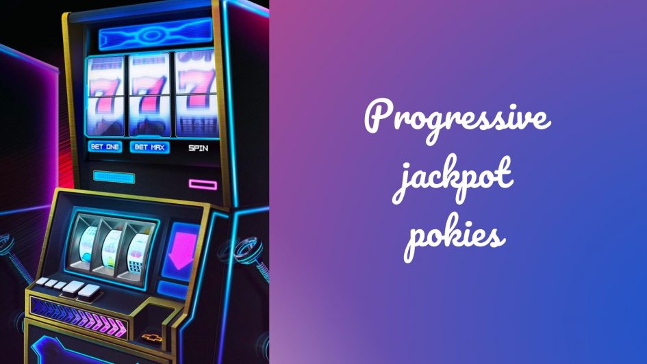 Guide on pokies progressive jackpot!