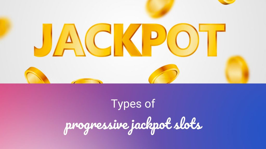 Types of progressive jackpot slots