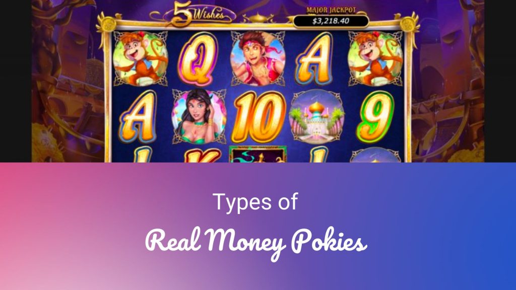 Types of Real Money Pokies 