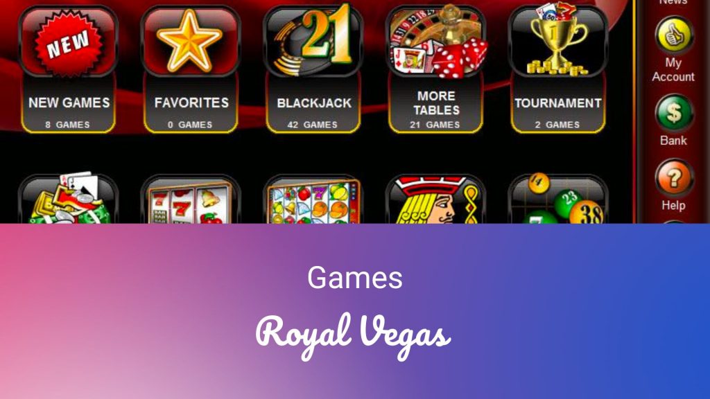 Royal Vegas Games