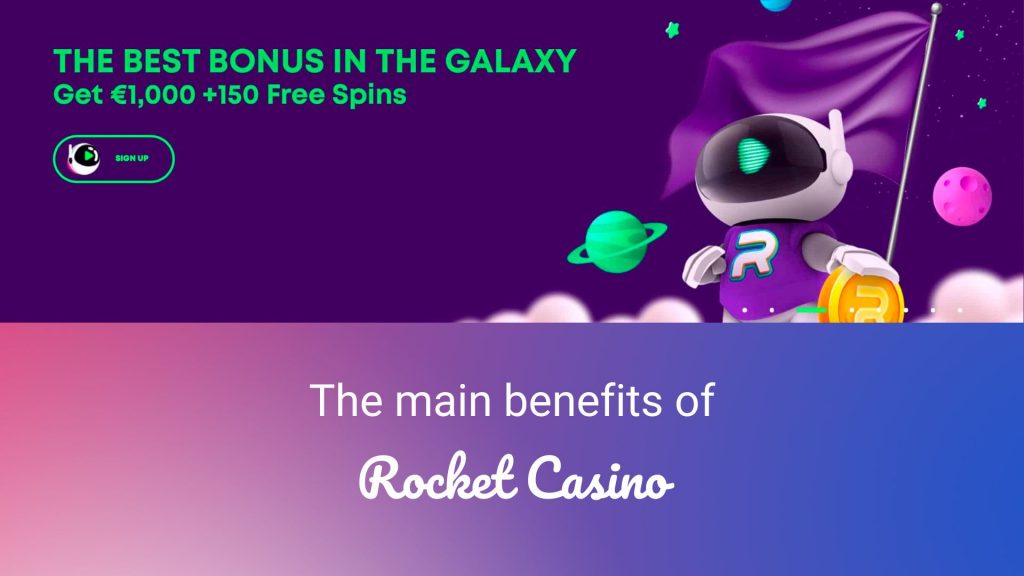 The main benefits of Rocket Casino