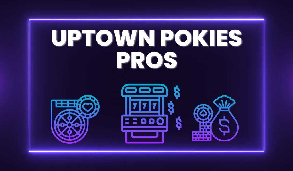 Uptown pokies Pros Casino